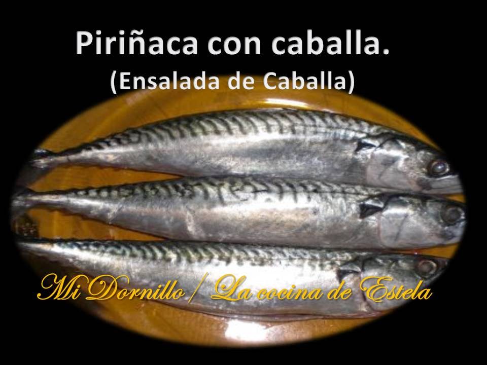 Piriñaca Con Caballa. (ensalada De Caballa)
