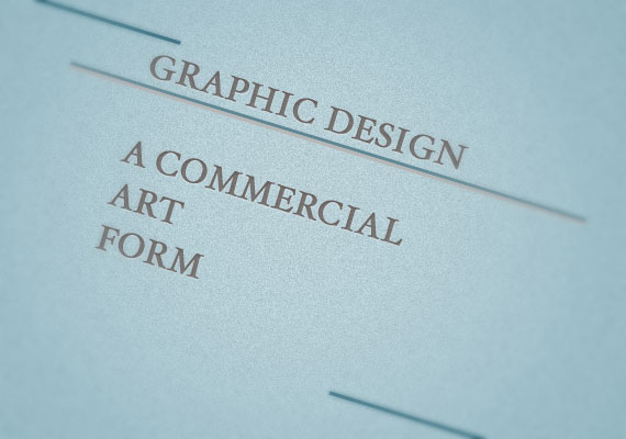 Graphic Design: A COMMERCIAL ART FORM