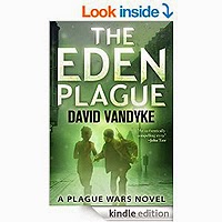 The Eden Plague (Plague Wars Series Book 1) by David VanDyke 