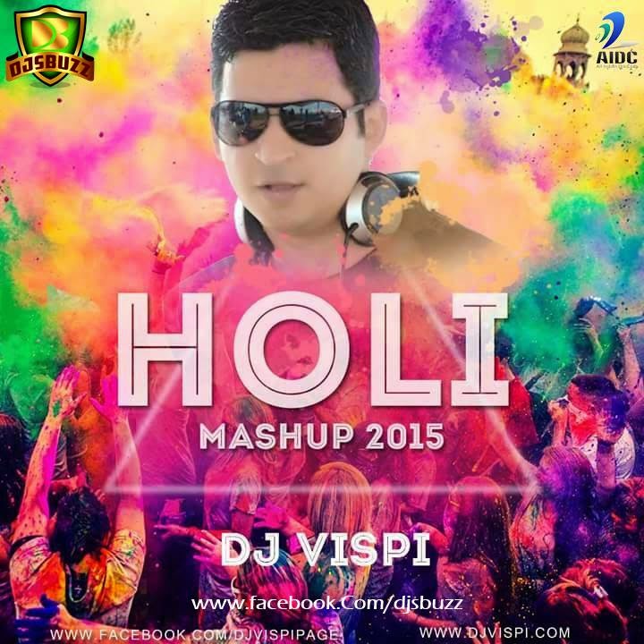 Holi Mashup 2015 – DJ Vispi Mix