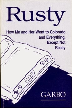 Rusty: How Me and Her Went to Colorado and Everything, Except Not Really