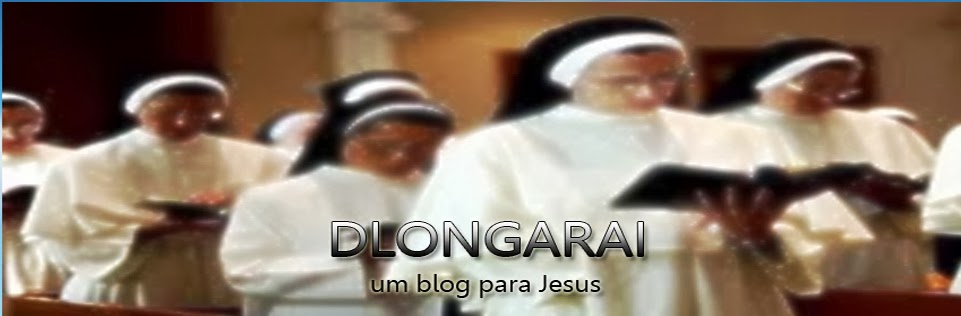 Dlongarai - Um Blog para Jesus