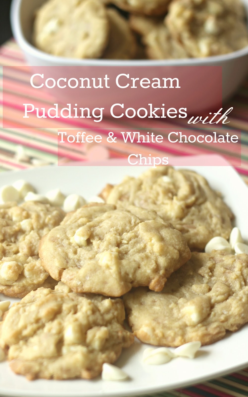 The Unsophisticated Kitchen Coconut Cream Pudding Cookies with Toffee