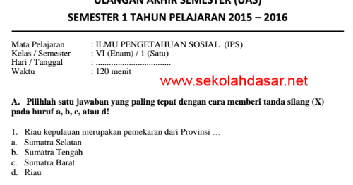 Soal UAS IPS Semester 1 Kelas 6 SD Tahun 2015