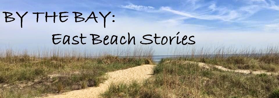 BY THE BAY: East Beach Stories