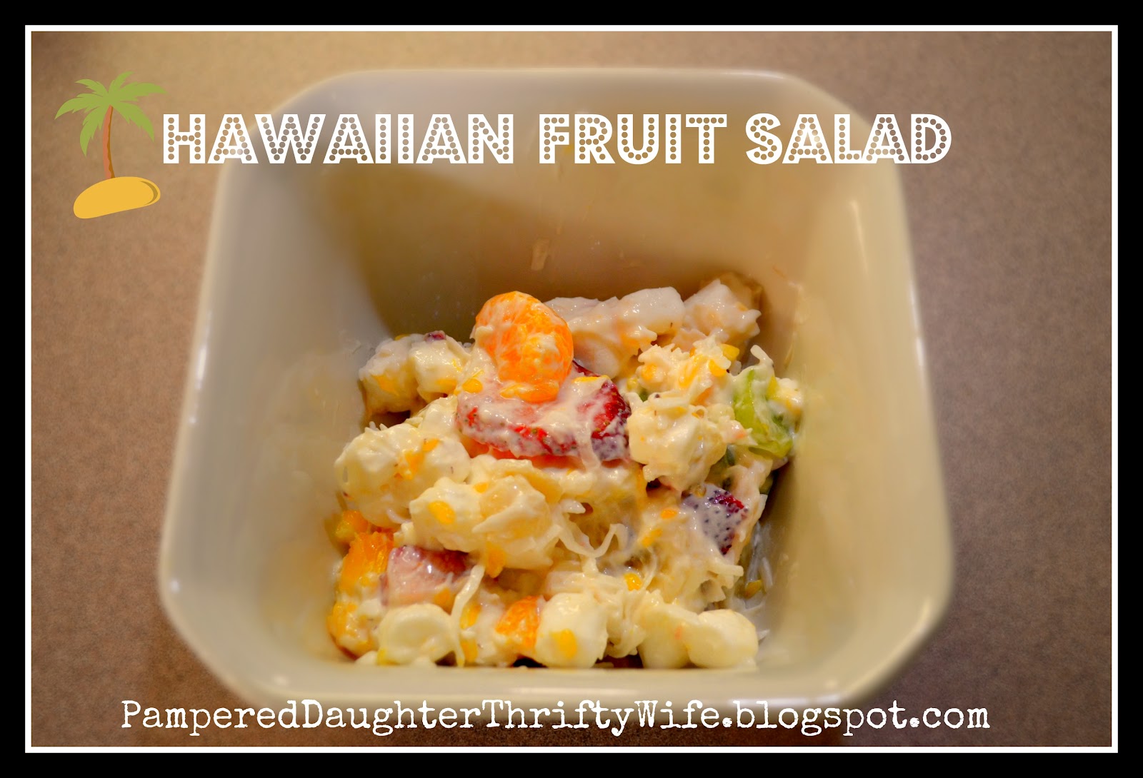 Pampered Daughter Thrifty Wife My Favorite Hawaiian Fruit Salad Recipe