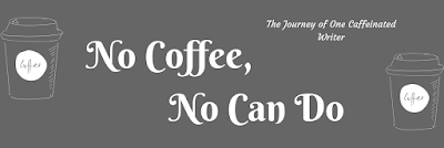 No Coffee, No Can Do