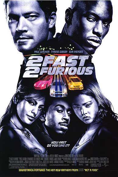 A more apt title for 2 FAST 2 FURIOUS Universal's boisterous sequel to 