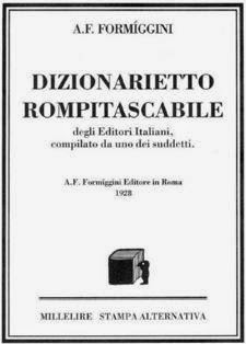 Angelo Fortunato Formiggini - Dizionarietto Rompitascabile: degli editori italiani, compilato da uno dei suddetti (1994) | SereBooks 13 | ISBN N.A. | Italiano | TRUE PDF | 0,21 MB | 56 pagine