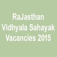 Rajasthan 30522 Vidhyala Sahayak Vacancies 2015 Notification, Rajasthan 2971 Vidhyala Sahayak Recruitment 2015 Application Process