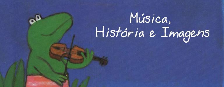 Música, História e Imagens