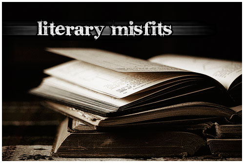 A tale of two Literary Misfits