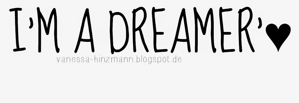 I'm a dreamer!
