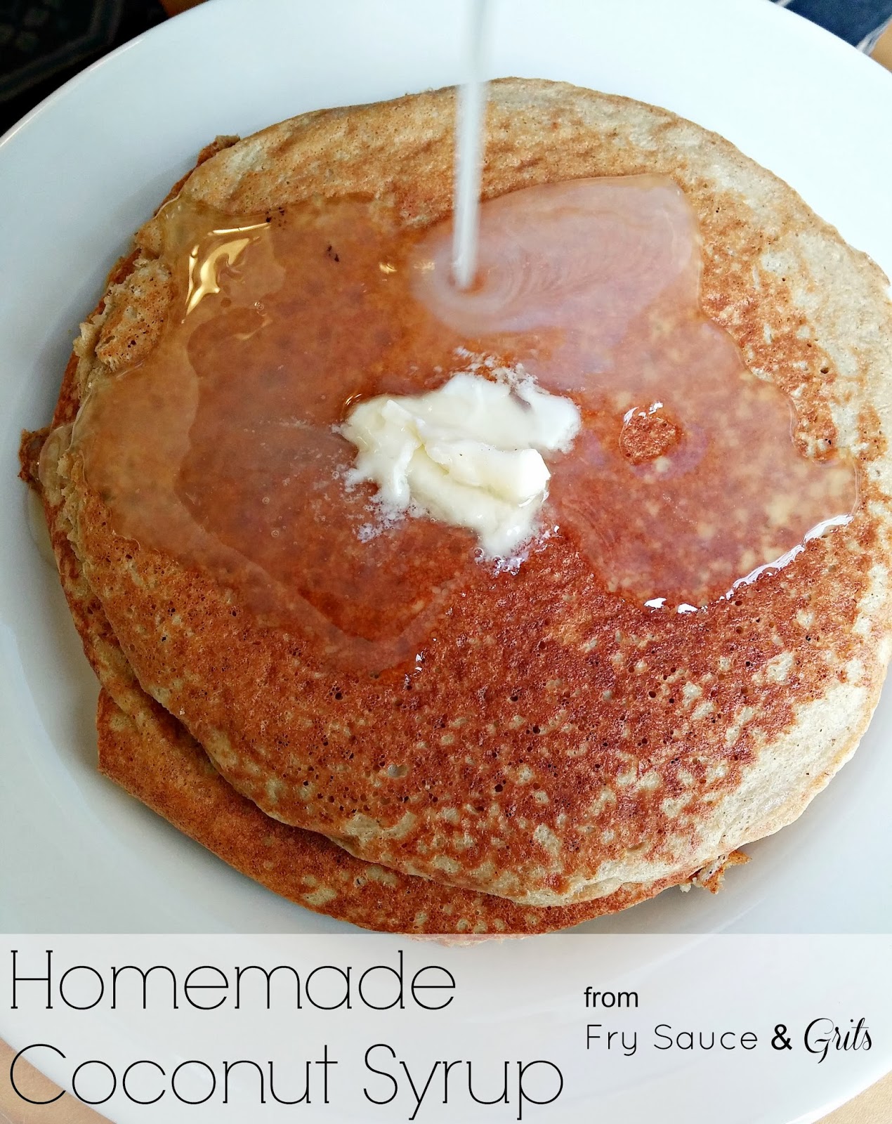 Fry Sauce & Grits The Easiest Homemade Coconut Syrup Recipe