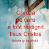 Crucea pe care a fost rastignit Iisus Cristos – Istorie si legenda