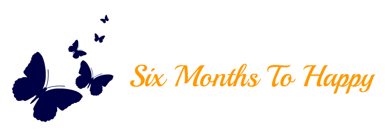 Six Months To Happy
