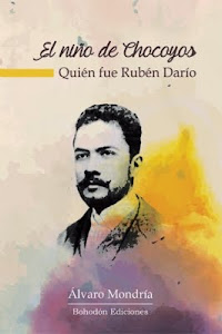 El niño de Chocoyos. Quién fue Rubén Darío