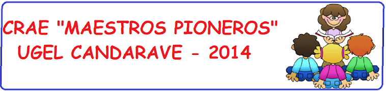 CRAE "MAESTROS PIONEROS"- UGEL CANDARAVE - 2014