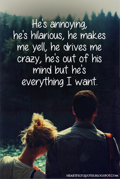 He Drives Me Crazy Quotes. QuotesGram He Drives Me Crazy Quotes. QuotesGram