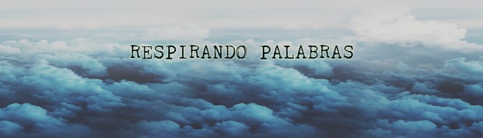 RESPIRANDO PALABRAS