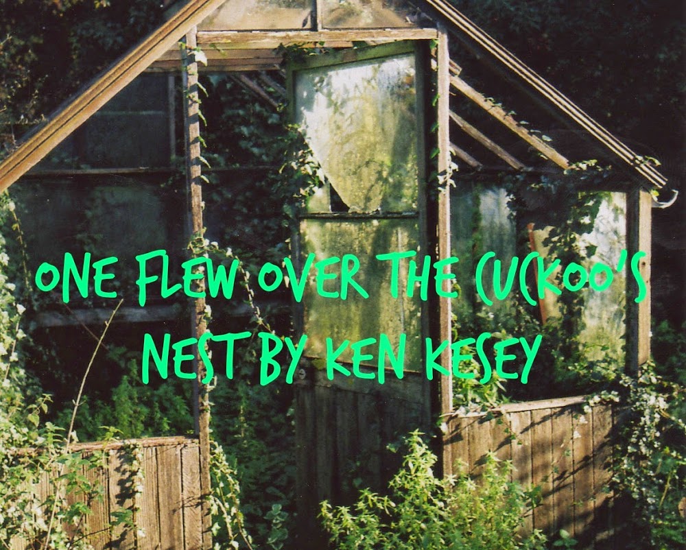 One Flew Over the Cuckoo's Nest by: Ken Kessey