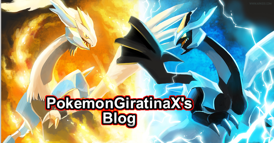 PokemonGiratinaX's Blog