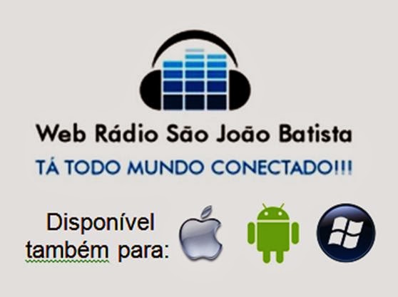 Web Rádio São João Batista - TÁ TODO MUNDO CONECTADO!!!