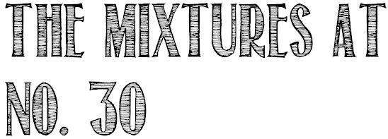 The Mixtures at No. 30