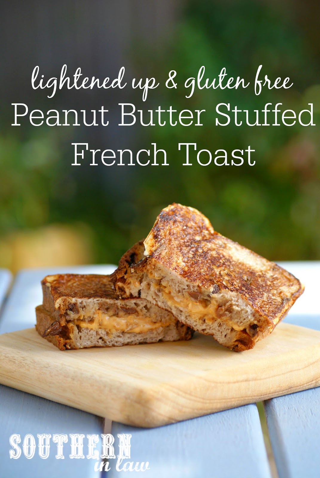 Southern In Law Recipe Peanut Butter Stuffed French Toast