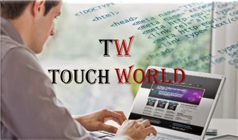                           Touch World
