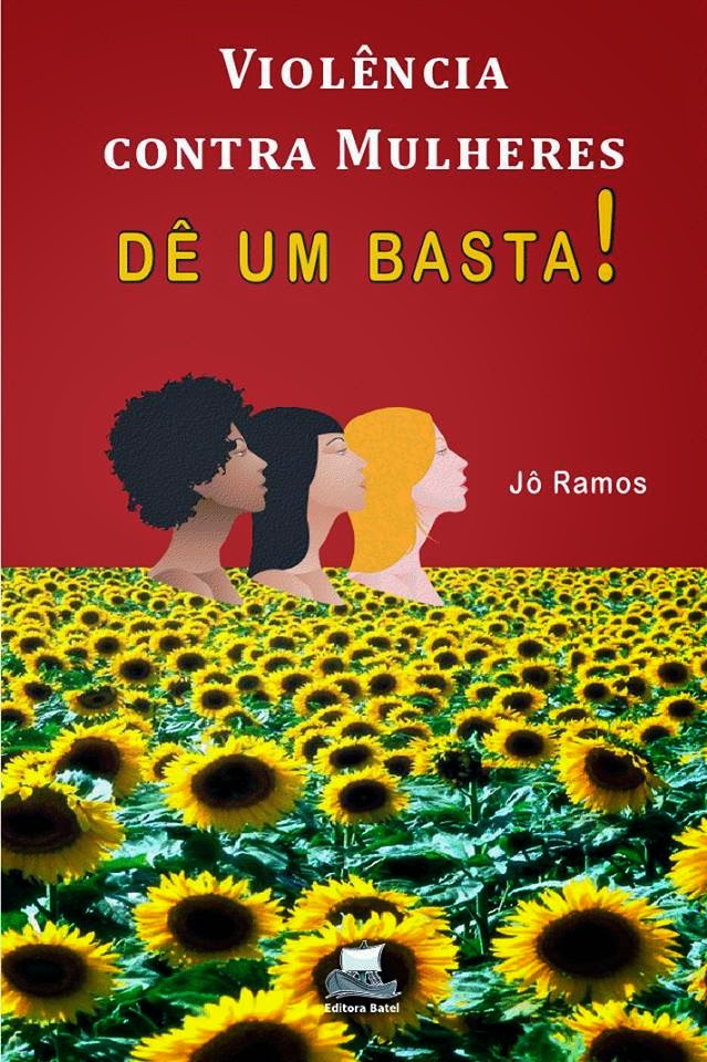 Violência Contra Mulheres. Dê um Basta!