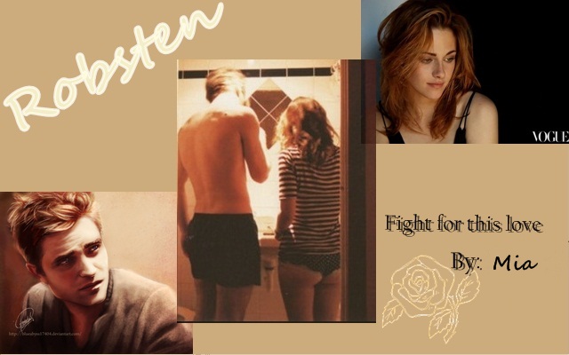 Robsten: Fight for this Love