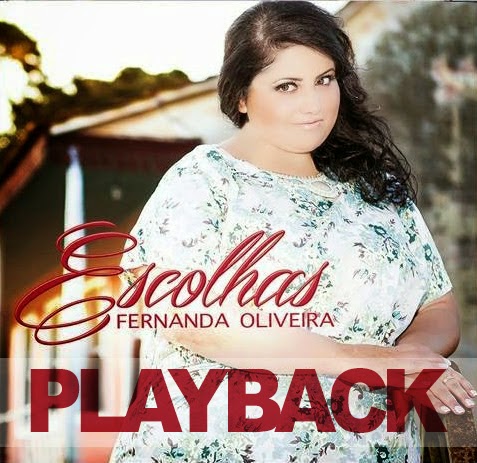 Fernanda Oliveira - Escolhas - Playback 2014