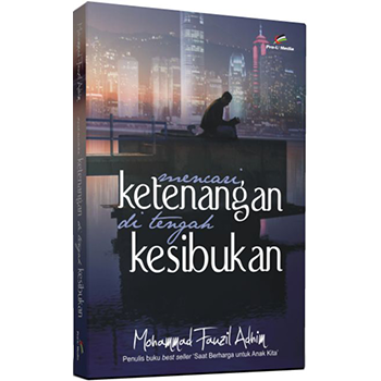 Mencari Ketenangan di Tengah Kesibukan