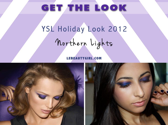 YSL Holiday Look 2012 Northern Lights Collection: Get The Look (Tutorial)