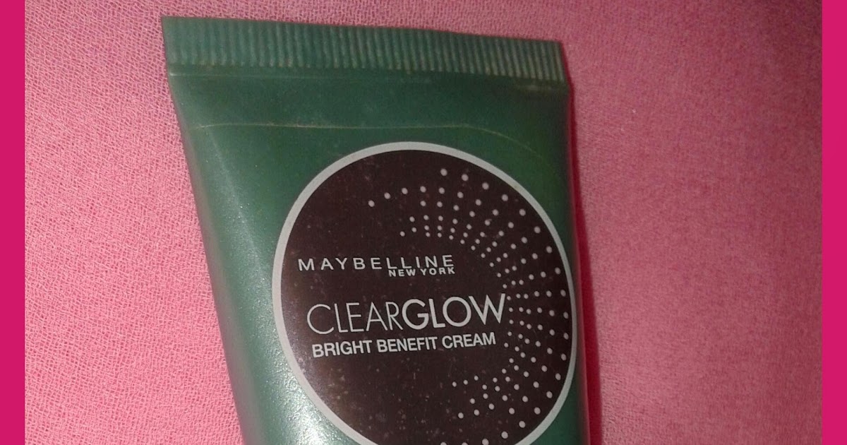 Maybelline Clear Glow Bright Benefit Cream Review.