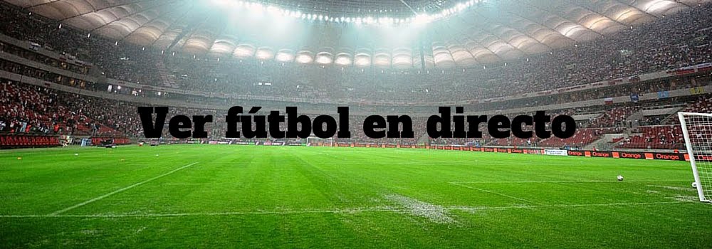 Ver partidos de fútbol en directo