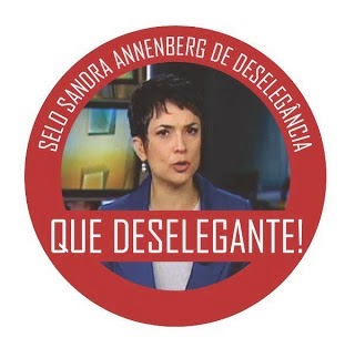 Selo Sandra Annenberg de Deselegância!