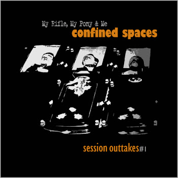 My Rifle, My Pony & Me: Confined Spaces - Session Outtakes #1 (2017)