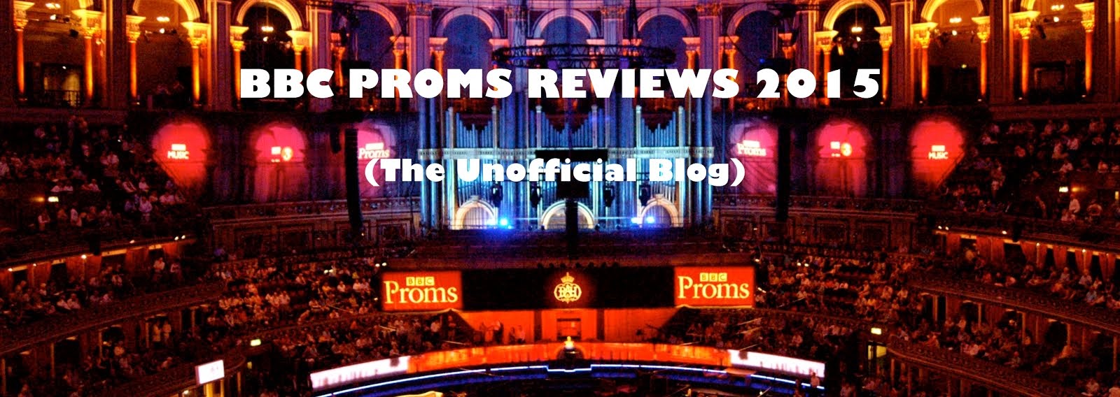 BBC PROMS REVIEWS 2015 THE UNOFFICIAL BLOG