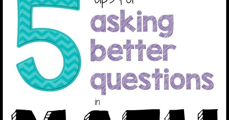 Math Tips: Asking the Right Questions
