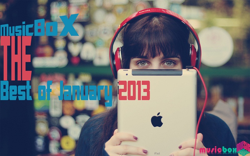 The Best Song of January 2013 MusicBox Free Music Entertainment