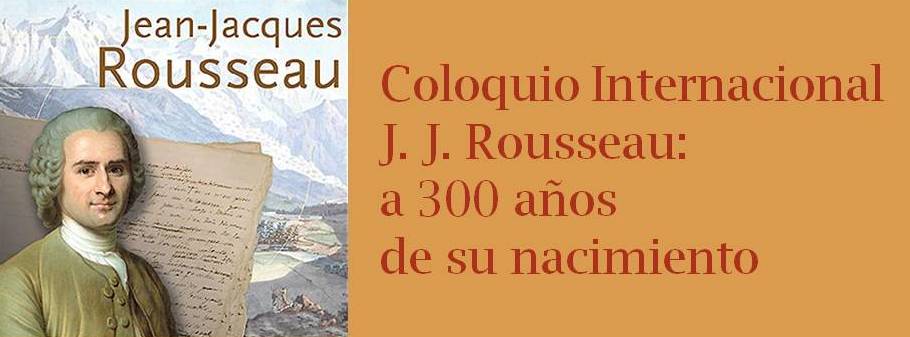 Coloquio Internacional J. J. Rousseau: a 300 años de su nacimiento
