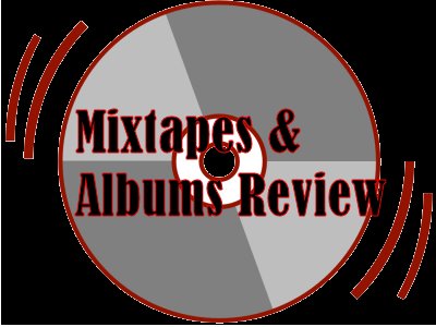 Mixtapes & Album Reiews