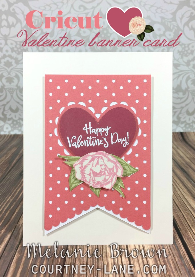 Courtney Lane Designs: Cricut Valentine Banner card