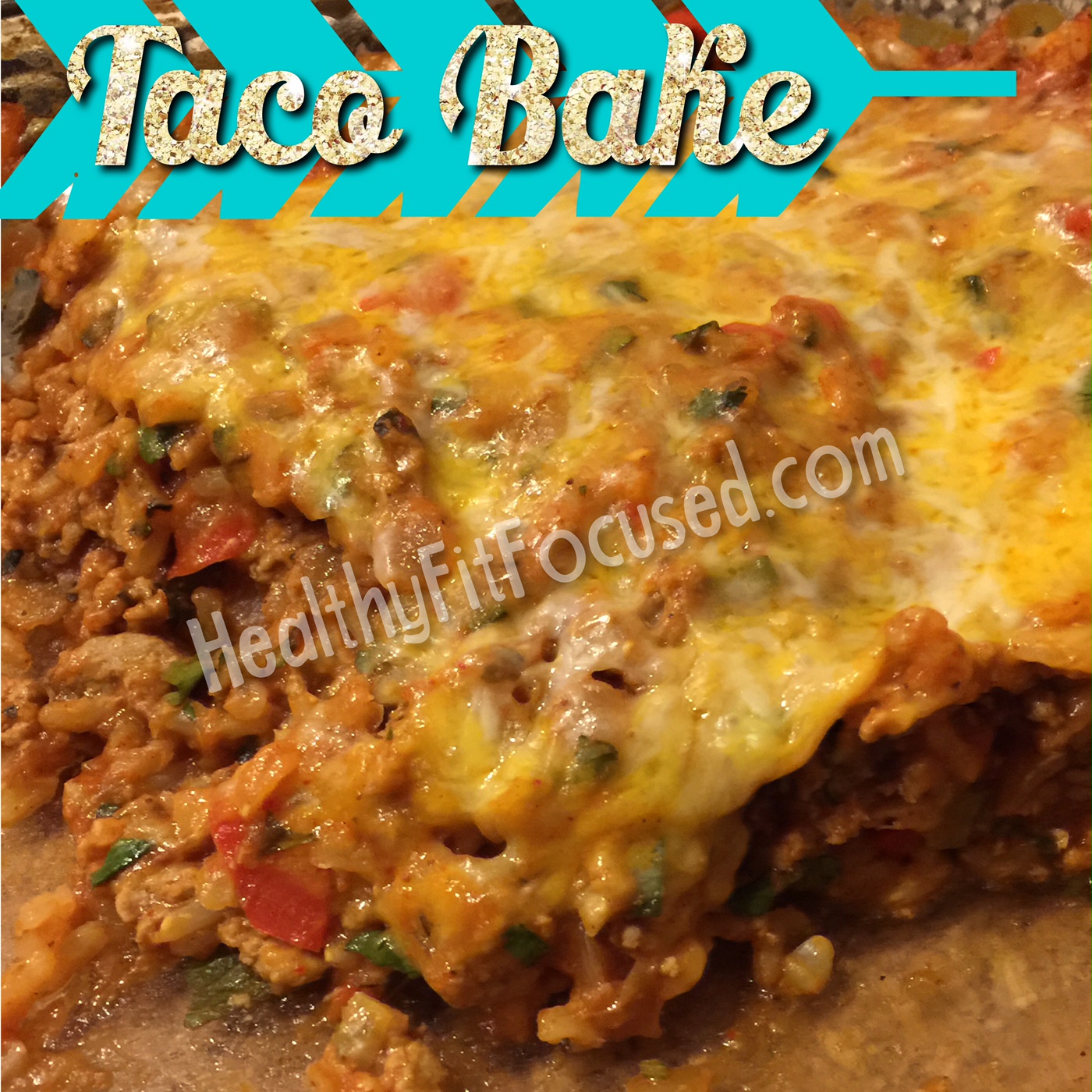Healthy, Fit, and Focused Taco Bake