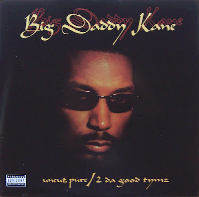 Big Daddy Kane ‎– Uncut, Pure / 2 Da Good Tymz (VLS) (1998) (FLAC + 320 kbps)