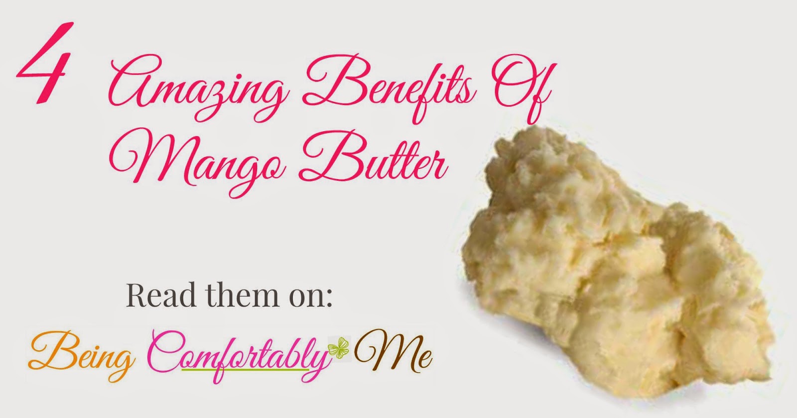 Being Comfortably Me The Amazing Benefits Of Mango Butter