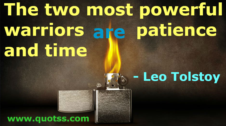 Image Quote on Quotss - The two most powerful warriors are patience and time by