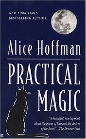 Practical Magic, a bewitching, sparkling novel by Alice Hoffman